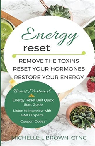 Energy Reset: Remove the Toxins, Reset Your Hormones, Restore Your Energy