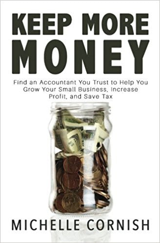 Keep More Money: Find an Accountant You Trust to Help You Grow Your Small Business