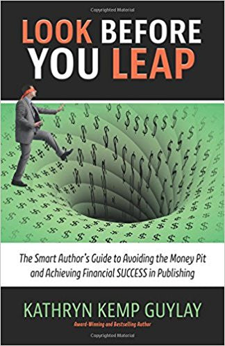 Look Before You Leap: The Smart Author's Guide to Achieving Financial Success in Publishing