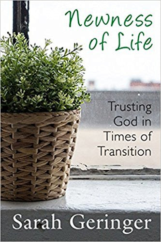 Newness of Life: Trusting God in Times of Transition